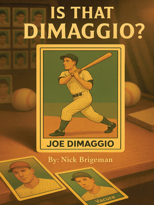 Title details for Is That DiMaggio? by Nick Brigeman - Available